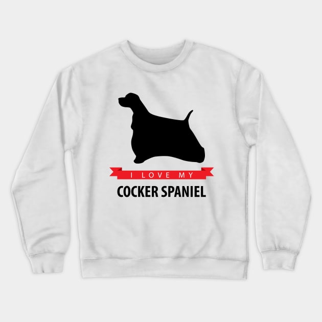 I Love My Cocker Spaniel Crewneck Sweatshirt by millersye